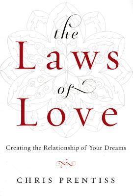 The laws of love : creating the relationship of your dreams cover image