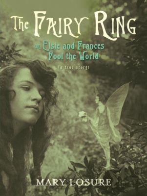 The fairy ring, or, Elsie and Frances fool the world cover image
