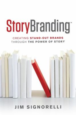 StoryBranding : creating stand-out brands through the power of story cover image