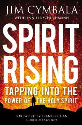 Spirit rising : tapping into the power of the Holy Spirit cover image