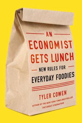An economist gets lunch : new rules for everyday foodies cover image