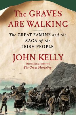 The graves are walking : the great famine and the saga of the Irish people cover image