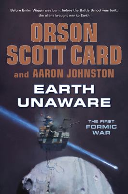 Earth unaware : the First Formic War cover image