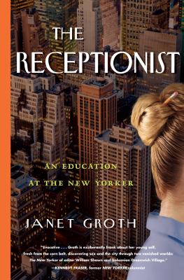 The receptionist : an education at The New Yorker cover image