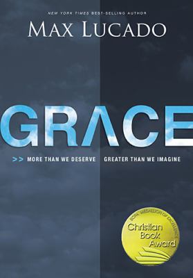 Grace : more than we deserve, greater than we imagine cover image