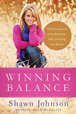 Winning balance : what I've learned so far about love, faith, and living your dreams cover image