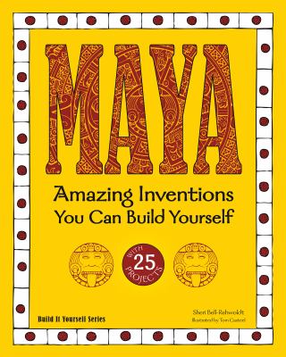 Maya : amazing inventions you can build yourself cover image