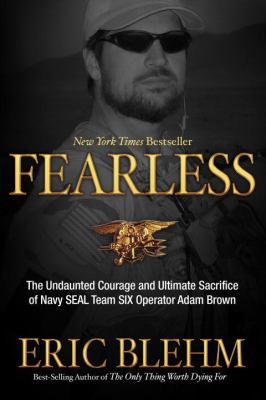 Fearless : the undaunted courage and ultimate sacrifice of Navy SEAL Team Six operator Adam Brown cover image