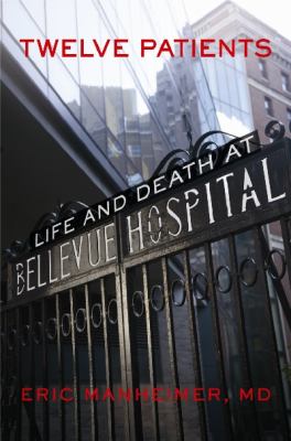 Twelve patients : life and death at Bellevue Hospital cover image
