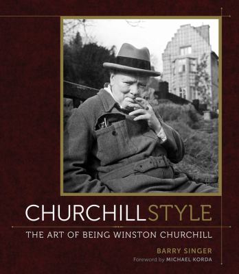 Churchill style : the art of being Winston Churchill cover image
