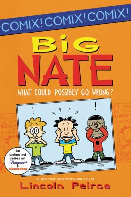 Big Nate : what could possibly go wrong? cover image