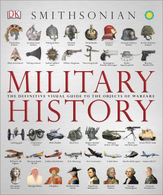 Military history : the definitive visual guide to the objects of warfare cover image