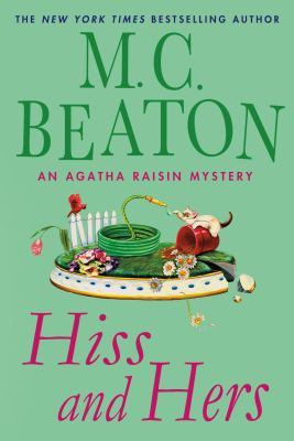 Hiss and hers : an Agatha Raisin mystery cover image