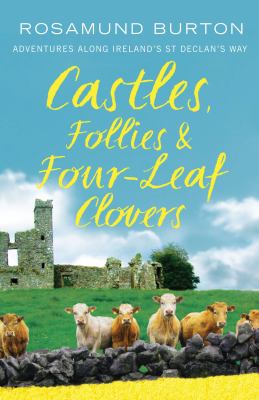 Castles, follies & four-leaf clovers : adventures along Ireland's St Declan's way cover image