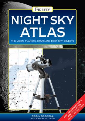 Night sky atlas : the moon, planets, stars and deep sky objects cover image