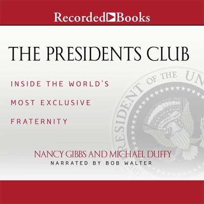 The presidents club inside the world's most exclusive fraternity cover image