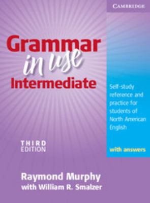 Grammar in use intermediate : self study reference and practice for students of North American English, with answers cover image