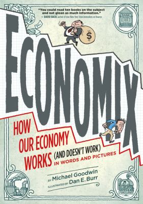 Economix : how our economy works (and doesn't work) in words and pictures cover image