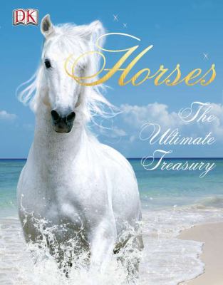 Horses : the ultimate treasury cover image
