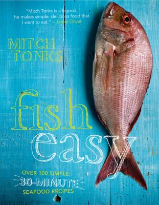 Fish easy : Over 100 simple 30-minute seafood recipes cover image