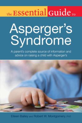 The essential guide to Asperger's syndrome : A parent's complete source of information and advice on raising a child with Asperger's cover image