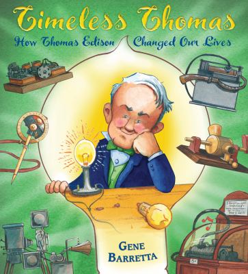 Timeless Thomas : how Thomas Edison changed our lives cover image