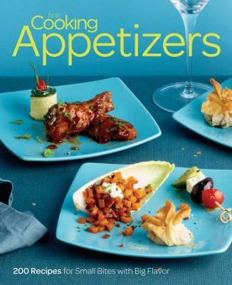 Fine cooking appetizers : 200 recipes for small bites with big flavor cover image