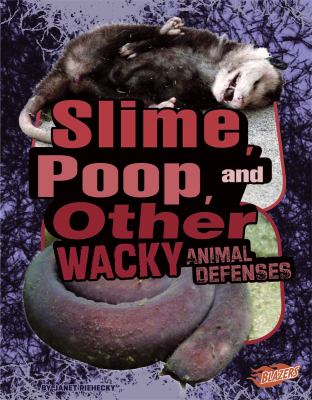 Slime, poop, and other wacky animal defenses cover image