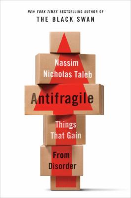 Antifragile : things that gain from disorder cover image