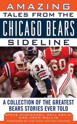 Amazing tales from the Chicago Bears sideline : a collection of the greatest Bears stories ever told cover image