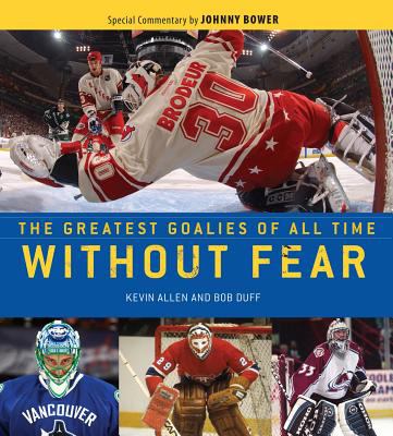 Without fear : the greatest goalies of all time cover image
