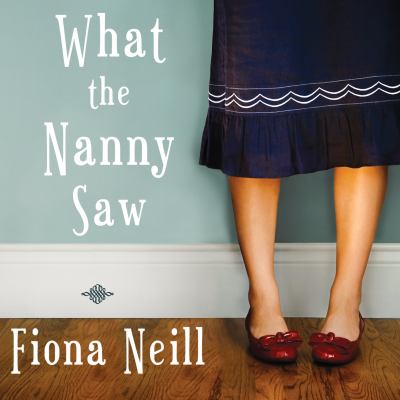 What the nanny saw [a novel] cover image