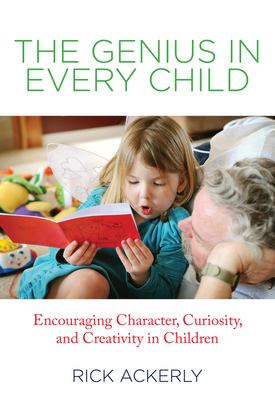 The genius in every child : encouraging character, curiosity, and creativity in children cover image