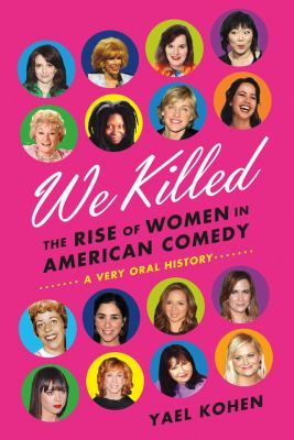We killed : the rise of women in American comedy cover image