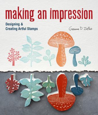 Making an impression : designing & creating artful stamps cover image