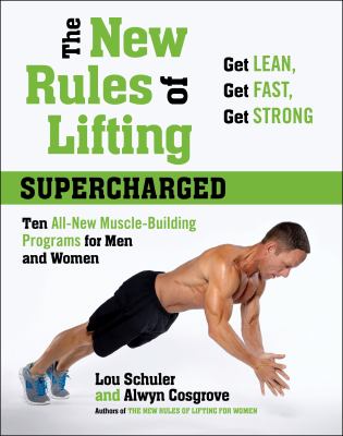 The new rules of lifting supercharged : ten all-new programs for men and women cover image