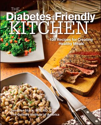 The diabetes-friendly kitchen : 125 recipes for creating healthy meals cover image