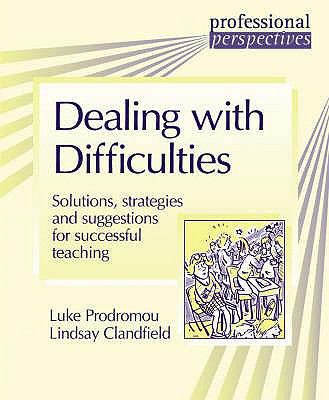 Dealing with difficulties : solutions, strategies and suggestions for successful teaching cover image