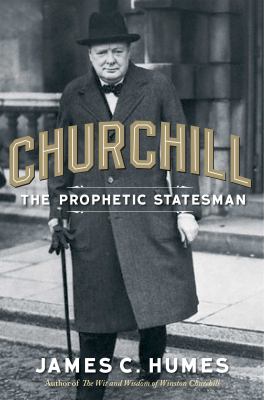 Churchill : the prophetic statesman cover image