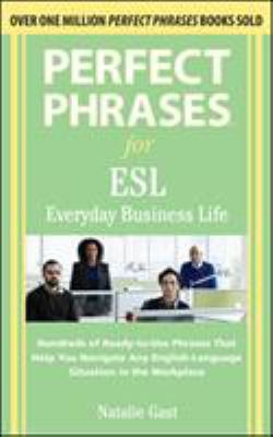 Perfect phrases for ESL : everyday business life cover image