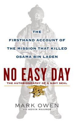 No easy day the firsthand account of the mission that killed Osama Bin Ladin : the autobiography of a Navy SEAL cover image