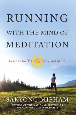 Running with the mind of meditation : lessons for training body and mind cover image