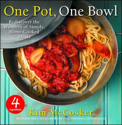4 ingredients one pot, one bowl : rediscover the wonders of simple, home-cooked meals cover image
