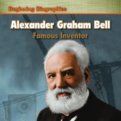 Alexander Graham Bell : famous inventor cover image