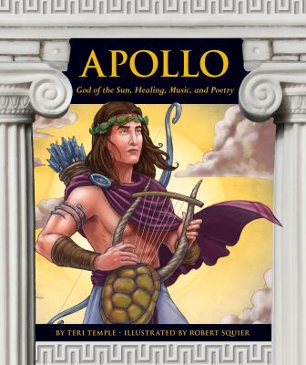 Apollo : God of the sun, healing, music, and poetry cover image