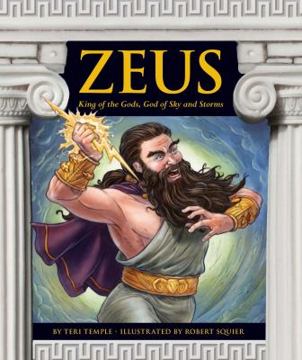 Zeus : king of the gods, God of sky and storms cover image