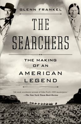 The searchers : the making of an American legend cover image