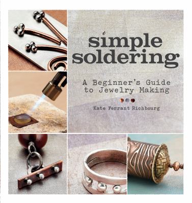 Simple soldering : a beginner's guide to jewelry making cover image