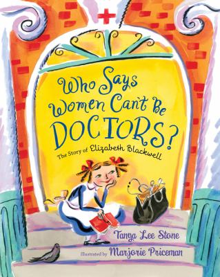 Who says women can't be doctors? : the story of Elizabeth Blackwell cover image