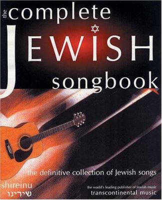 The complete Jewish songbook shireinu = our songs : the definitive collection of Jewish songs cover image